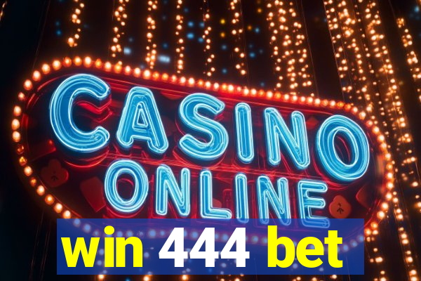 win 444 bet